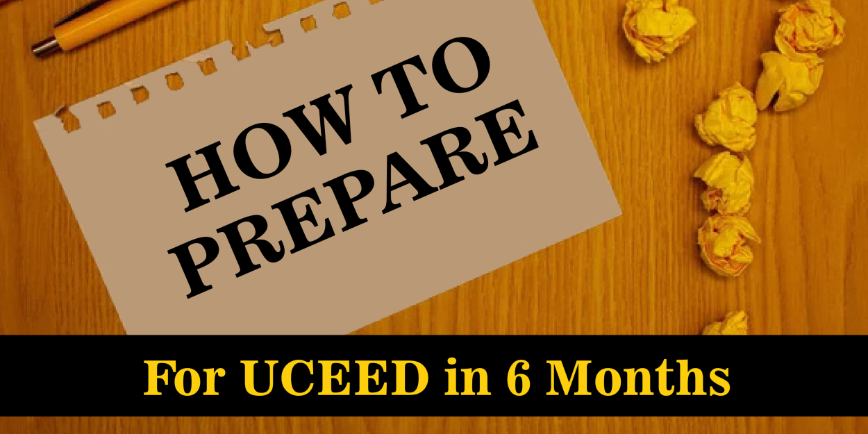 How to Prepare for UCEED In 6 months?